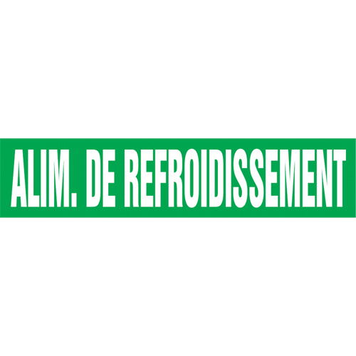 "Alim. de Refroidissement" Pipe Marker, Self-Adhesive, 4" H x 24" W, White on Green Chandler Sales